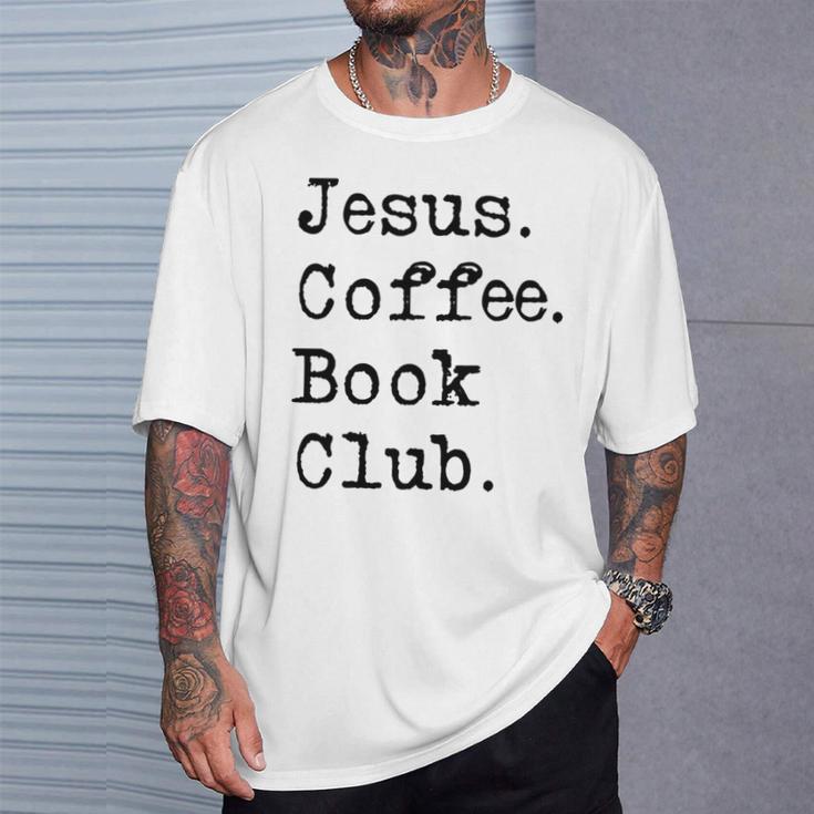 Jesus Coffee Book Club Christian Mom Life Faith God Si T-Shirt Gifts for Him
