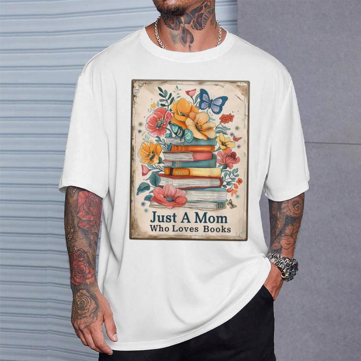 Just A Mom Who Loves Books Vintage Bookish Reader T-Shirt Gifts for Him