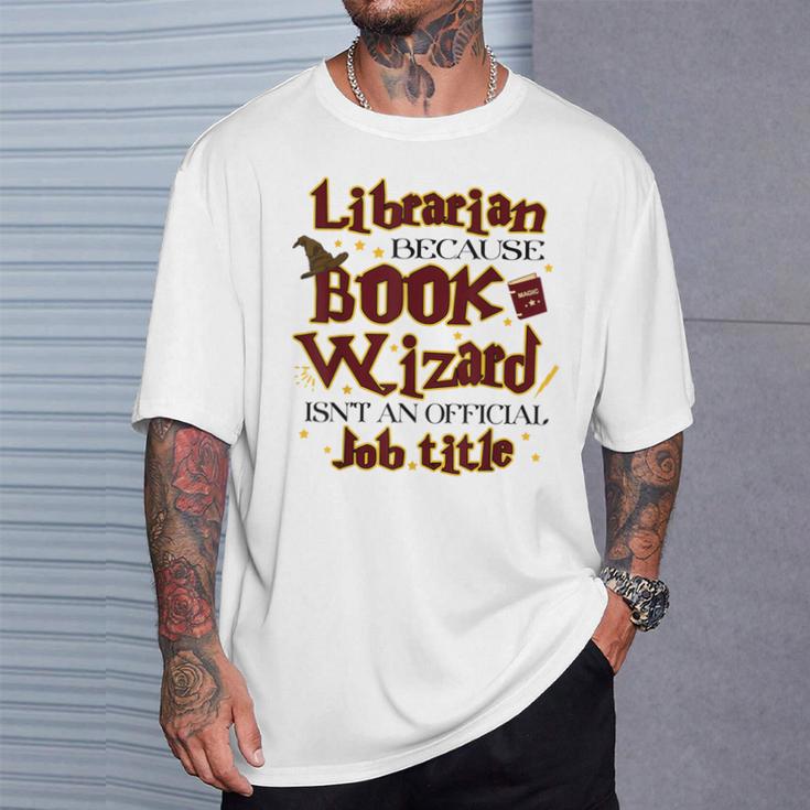 Librarian BCS Book Wizard Isn't a Job Title Library T-Shirt Gifts for Him