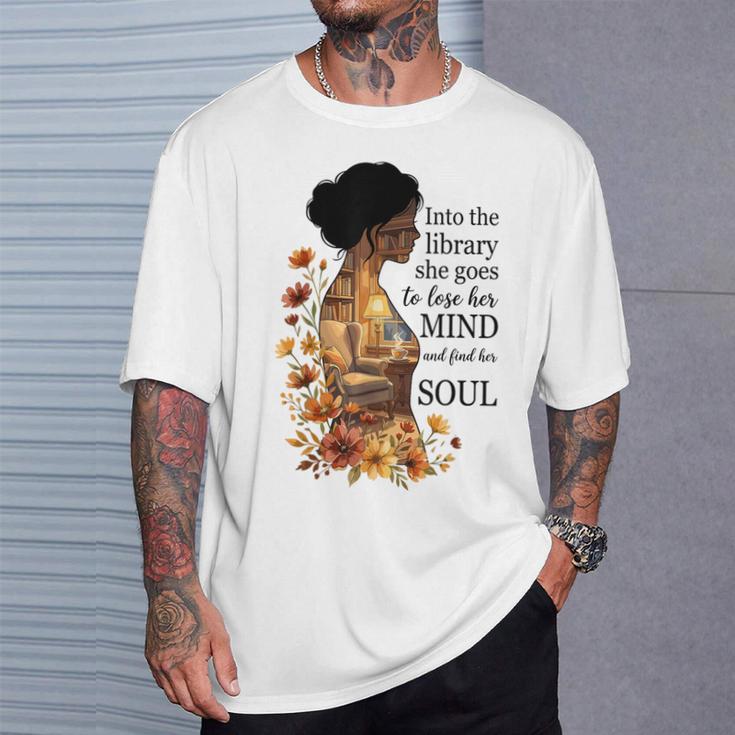 Into The Library She Goes Lose Her Mind Find Her Soul Book T-Shirt Gifts for Him Into The Library She Goes Lose Her Mind Find Her Soul Book T-Shirt Gifts for Him
