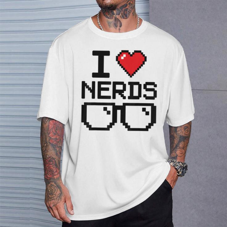 I Love Nerds For Science Or Book Lovers And Knowledge Geeks T-Shirt Gifts for Him