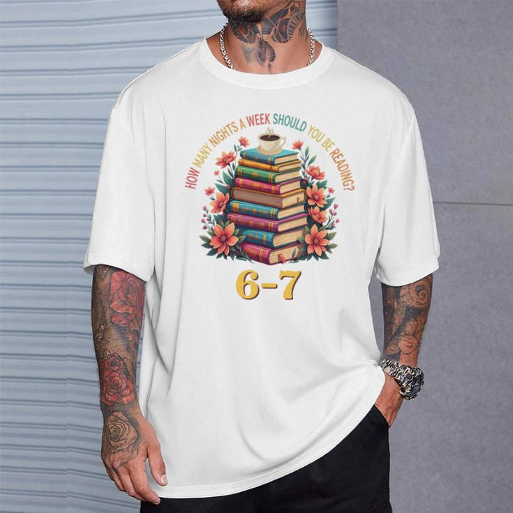 How Many Nights Reading Meme 6 7 Cozy Book Lover T-Shirt Gifts for Him How Many Nights Reading Meme 6 7 Cozy Book Lover T-Shirt Gifts for Him