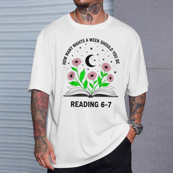 How Many Nights A Week Should You Be Reading 6-7 Book Lovers T-Shirt Gifts for Him