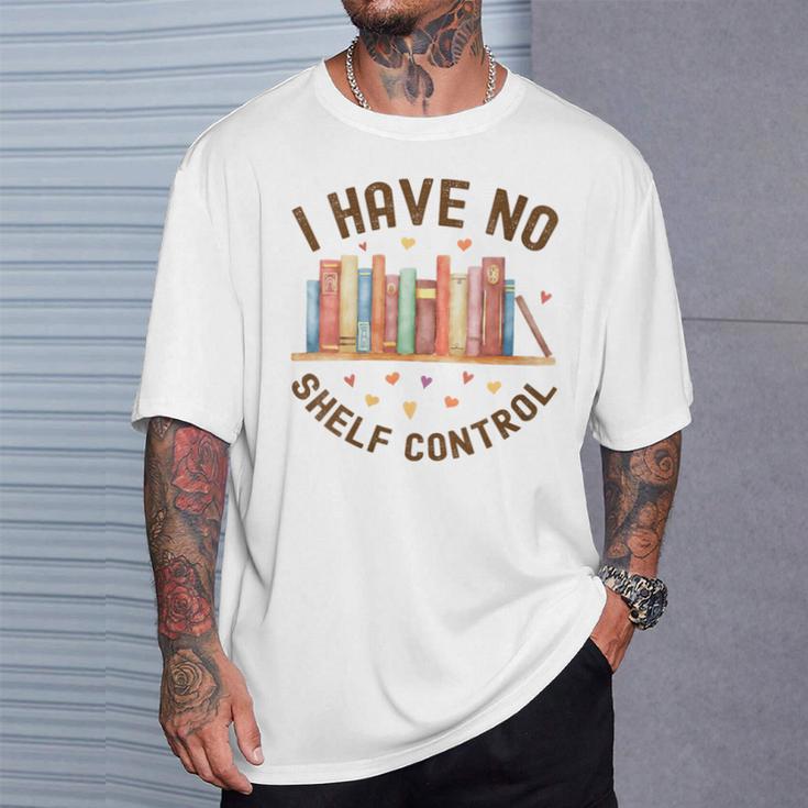 I Have No Shelf Control Librariancore Book Lover T-Shirt Gifts for Him I Have No Shelf Control Librariancore Book Lover T-Shirt Gifts for Him
