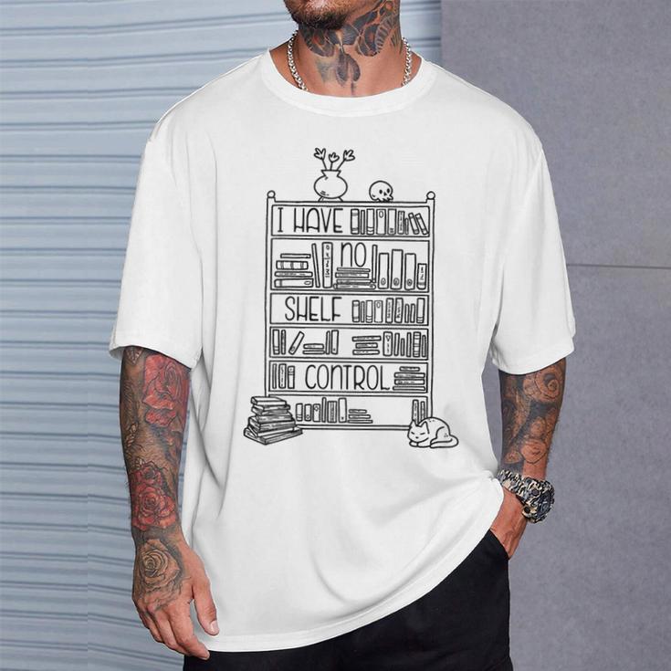 I HAVE NO SHELF CONTROL Reading Books Meme ON BACK T-Shirt Gifts for Him