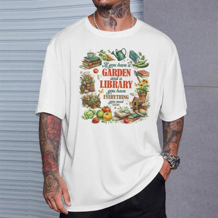 Plant & Book Lover Gardener If You Have A Garden & A Library T-Shirt Gifts for Him