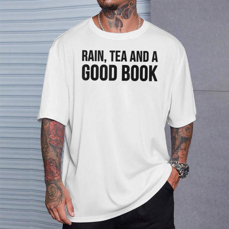 Rain Tea And A Good Book Reading Lover T-Shirt Gifts for Him Rain Tea And A Good Book Reading Lover T-Shirt Gifts for Him