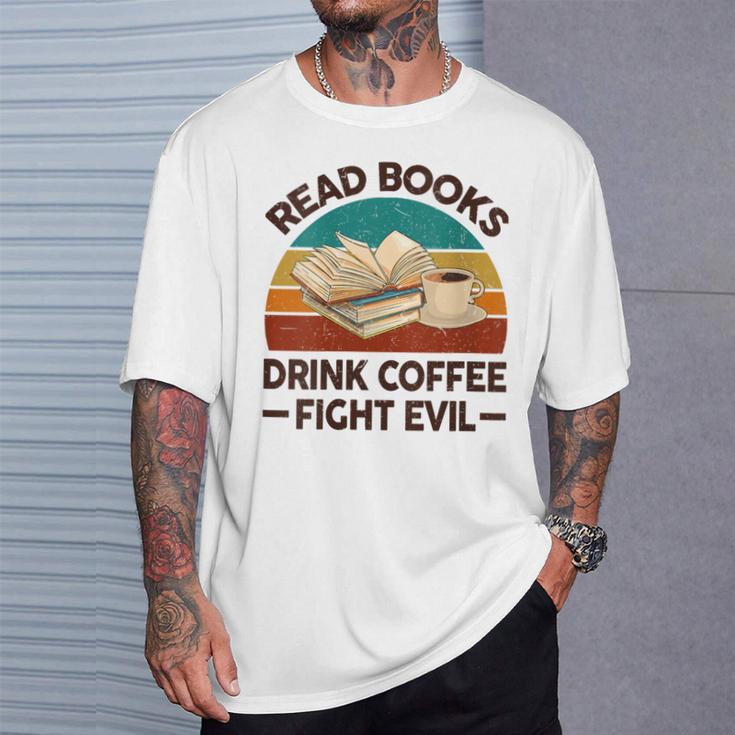 Read Book Drink Coffee Fight Evil Reading Teacher T-Shirt Gifts for Him