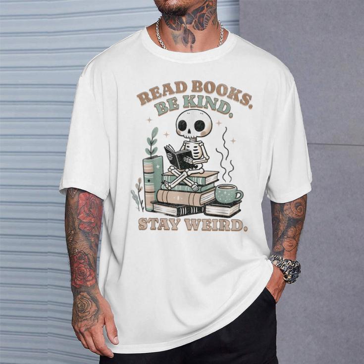 Read Books Be Kind Stay Weird Skeleton Reading Book Lover T-Shirt Gifts for Him Read Books Be Kind Stay Weird Skeleton Reading Book Lover T-Shirt Gifts for Him