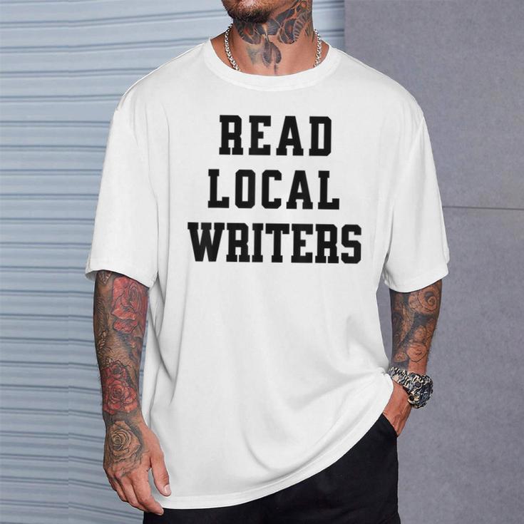 Read Local Author Support Independent Writers Indie Books T-Shirt Gifts for Him Read Local Author Support Independent Writers Indie Books T-Shirt Gifts for Him