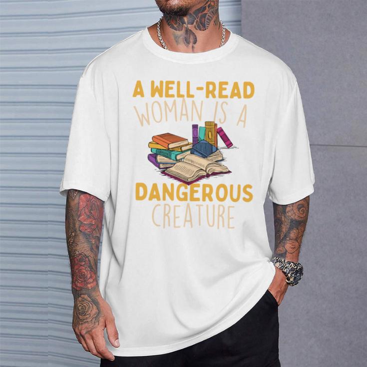 A Well Read Woman Is A Dangerous Creature Book Reader T-Shirt Gifts for Him
