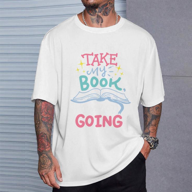 Reading Books Literature Quote Fiction Novel Nerd Bookaholic T-Shirt Gifts for Him