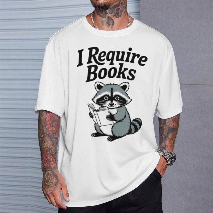 I Require Books Raccoon Reading For Book Lovers T-Shirt Gifts for Him