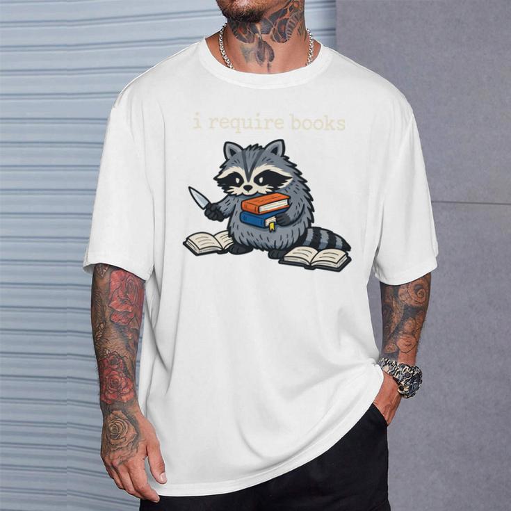 I Require Books Raccoon T-Shirt Gifts for Him I Require Books Raccoon T-Shirt Gifts for Him