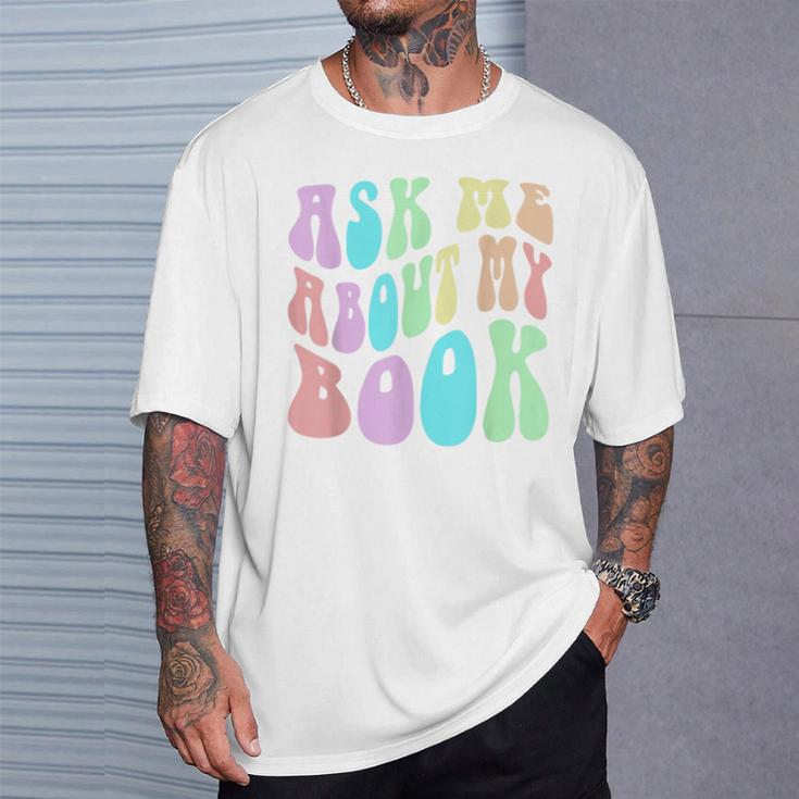 Retro ASK ME About MY BOOK Published Author Event Vibes T-Shirt Gifts for Him