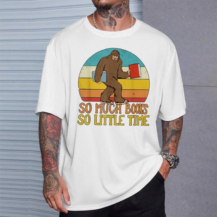 So Much Books So Little Time Reading Books Lover Bigfoot T-Shirt Gifts for Him So Much Books So Little Time Reading Books Lover Bigfoot T-Shirt Gifts for Him
