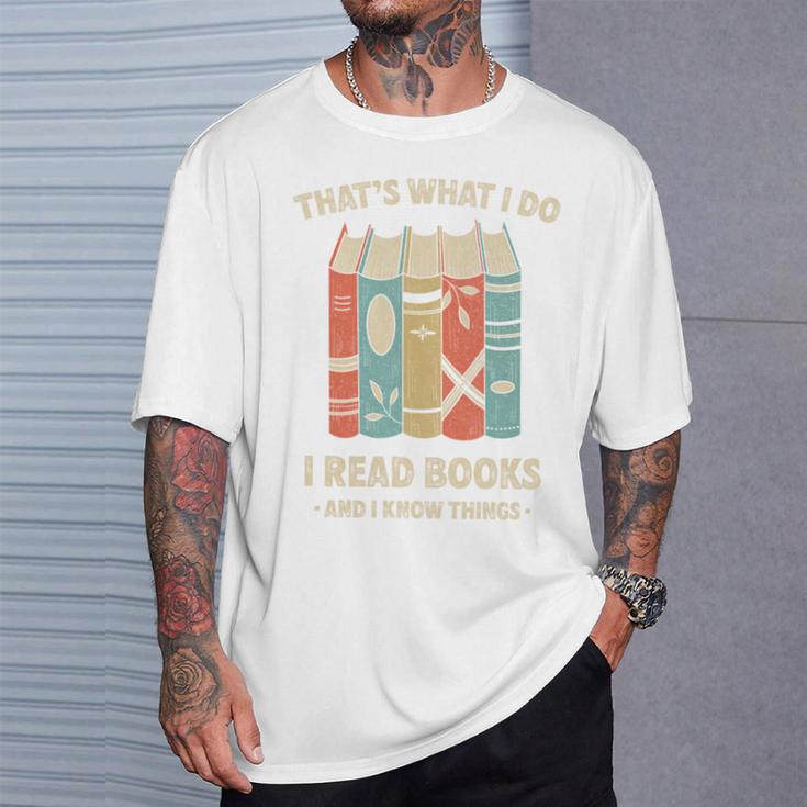 That's What I Do I Read Books And I Know Things Reading T-Shirt Gifts for Him