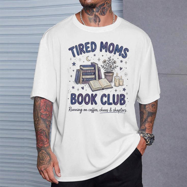 Tired Moms Book Club Reading Mom Coffee Mama Mothers T-Shirt Gifts for Him Tired Moms Book Club Reading Mom Coffee Mama Mothers T-Shirt Gifts for Him