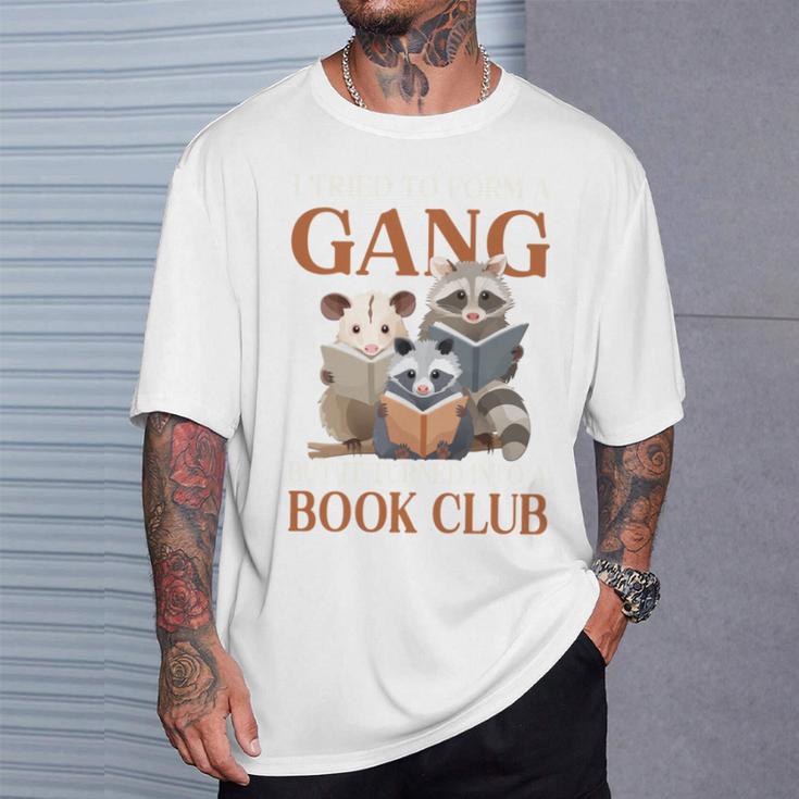 I Tried To Form A Gang But It Turned Into Book Club T-Shirt Gifts for Him I Tried To Form A Gang But It Turned Into Book Club T-Shirt Gifts for Him