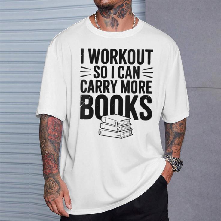 Women's I Workout So I Can Carry More Books Gym Lover T-Shirt Gifts for Him