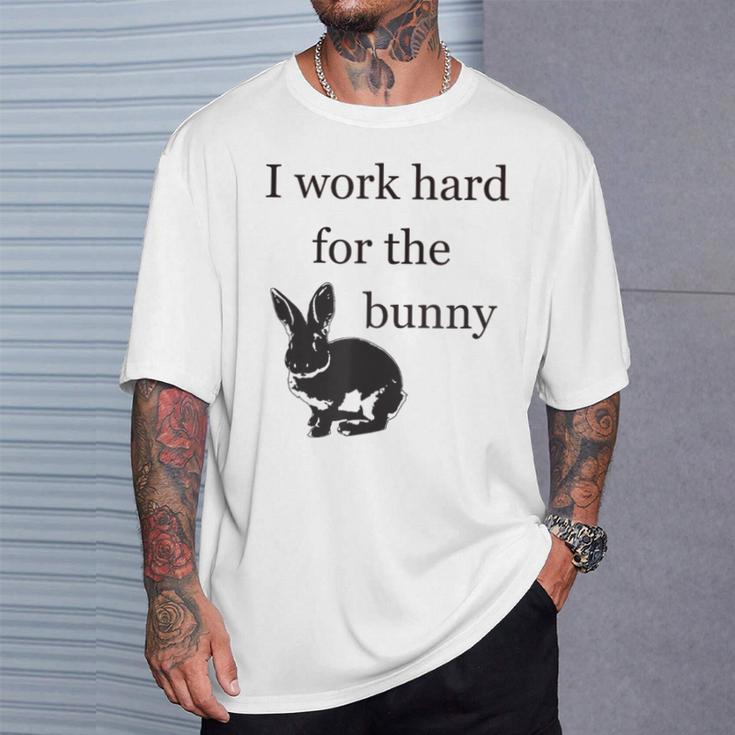 I Work Hard For The Bunny Cute For Rabbit Mom Or Dad T-Shirt Gifts for Him I Work Hard For The Bunny Cute For Rabbit Mom Or Dad T-Shirt Gifts for Him