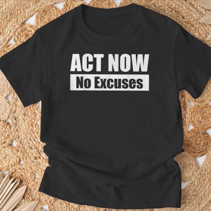 Act Now No Excuses 今すぐ行動 – 言い訳は無用 英語 黒 他カラー メンズ レディース Tシャツ 高齢者への贈り物