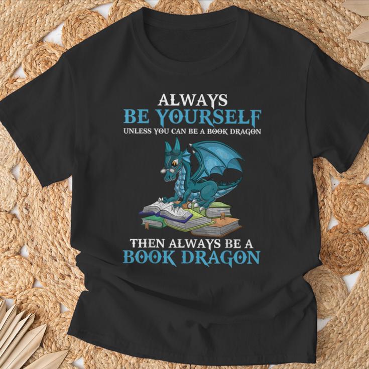 Always Be Yourself Unless You Can Be A Book Dragon Books T-Shirt Gifts for Old Men