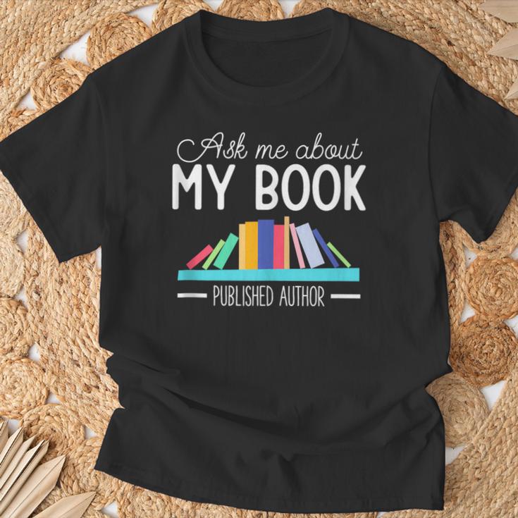 Ask About My Book Published Author Journalist Scriptwriter T-Shirt Gifts for Old Men Ask About My Book Published Author Journalist Scriptwriter T-Shirt Gifts for Old Men