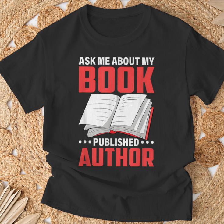 Ask About My Book Published Author Book Writer T-Shirt Gifts for Old Men