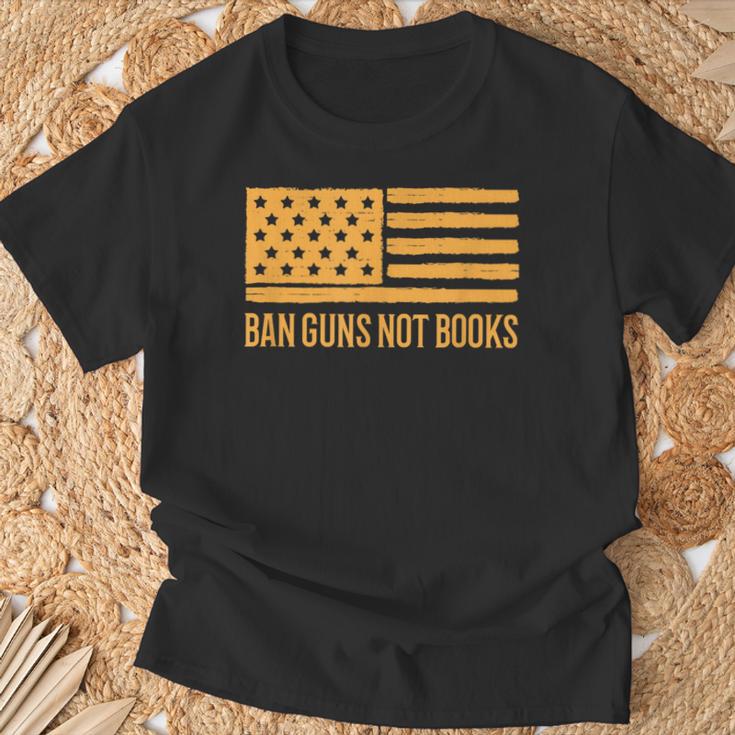 Ban Guns Not Books Gun Control Activist Patriotic American T-Shirt Gifts for Old Men Ban Guns Not Books Gun Control Activist Patriotic American T-Shirt Gifts for Old Men