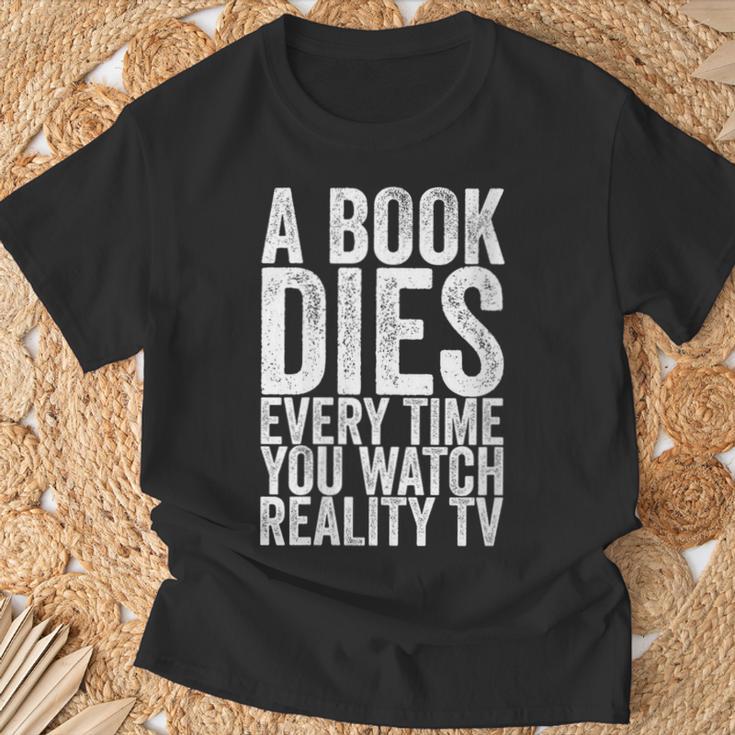 A Book Dies Every Time You Watch Reality Tv T-Shirt Gifts for Old Men