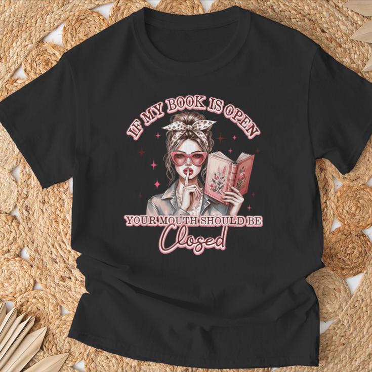 If My Book Is Open Your Mouth Be Closed T-Shirt Gifts for Old Men If My Book Is Open Your Mouth Be Closed T-Shirt Gifts for Old Men