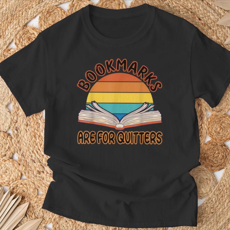 Bookmarks Are For Quitters Reading Books Book Reader T-Shirt Gifts for Old Men