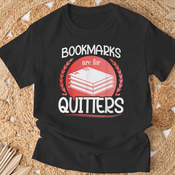 Bookmarks Are For Quitters Reading Reader Book Lover Teacher For Men Women Kids T-Shirt Gifts for Old Men