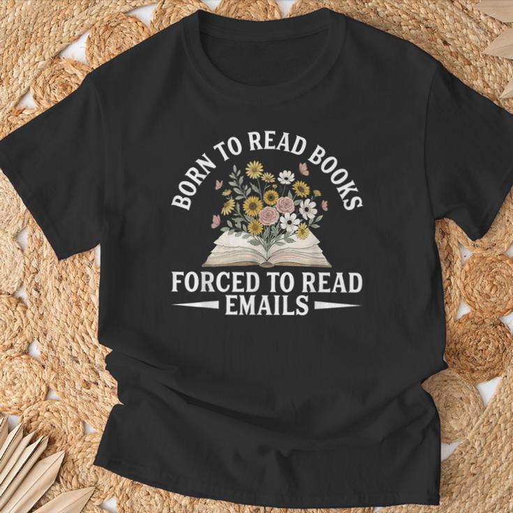 Born To Read Books Forced To Read Emails Office Humor T-Shirt Gifts for Old Men