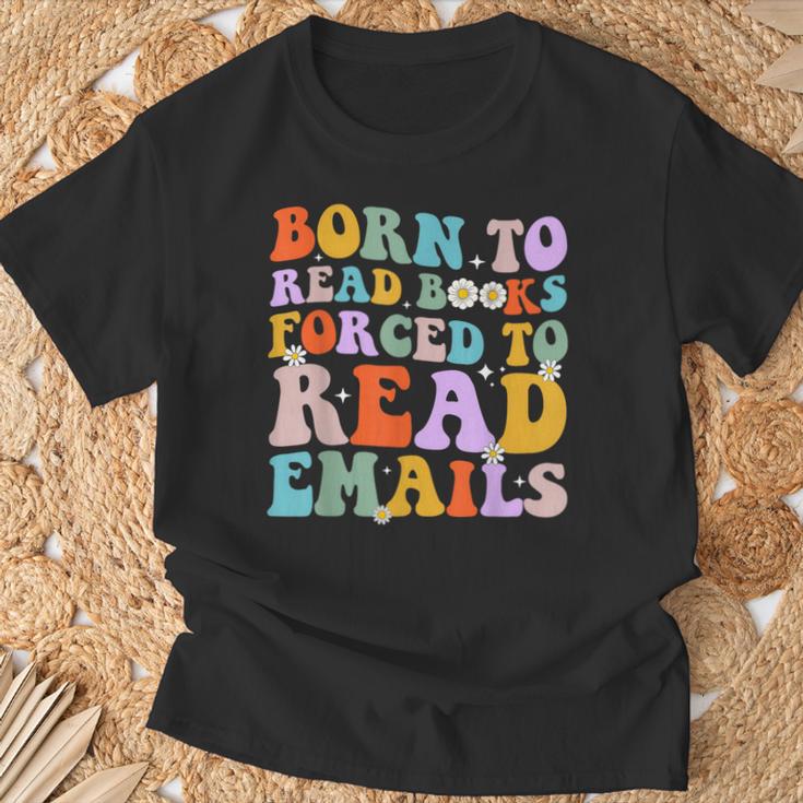 Born To Read Books Forced To Read Emails Reader Librarian T-Shirt Gifts for Old Men Born To Read Books Forced To Read Emails Reader Librarian T-Shirt Gifts for Old Men