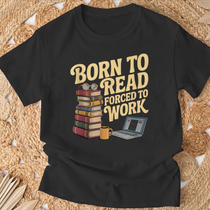 Born To Read Forced To Work Book Fair Vibes Book Lover T-Shirt Gifts for Old Men Born To Read Forced To Work Book Fair Vibes Book Lover T-Shirt Gifts for Old Men