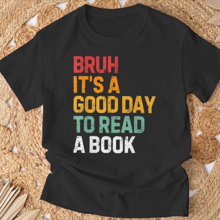 Bruh Its A Good Day To Read A Book Cool Reading Teacher Kids T-Shirt Gifts for Old Men