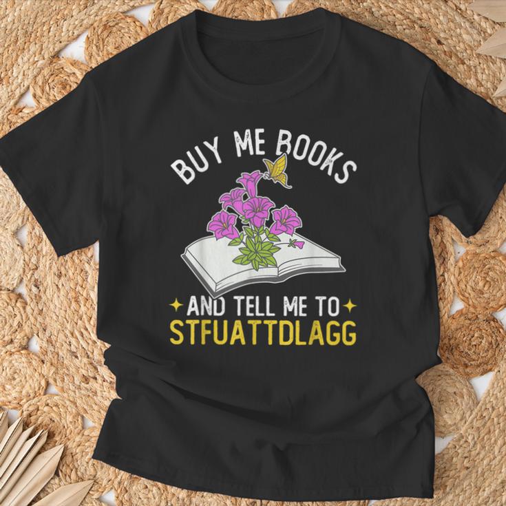 Buy Me Books And Tell Me To STFUATTDLAGG Book Lover Reader T-Shirt Gifts for Old Men Buy Me Books And Tell Me To STFUATTDLAGG Book Lover Reader T-Shirt Gifts for Old Men