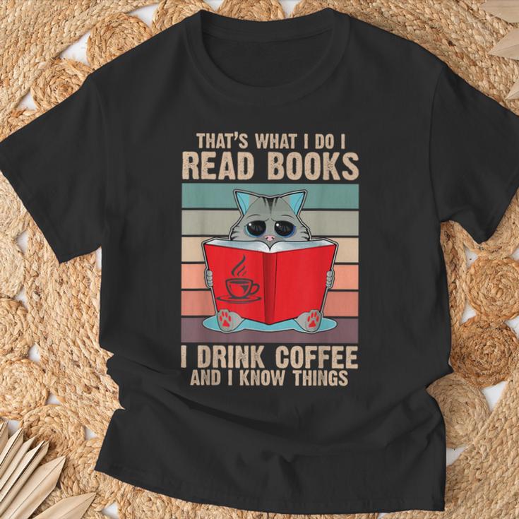 Cat I Read Books I Drink Coffee And I Know Things Book For Men Women T-Shirt Gifts for Old Men Cat I Read Books I Drink Coffee And I Know Things Book For Men Women T-Shirt Gifts for Old Men