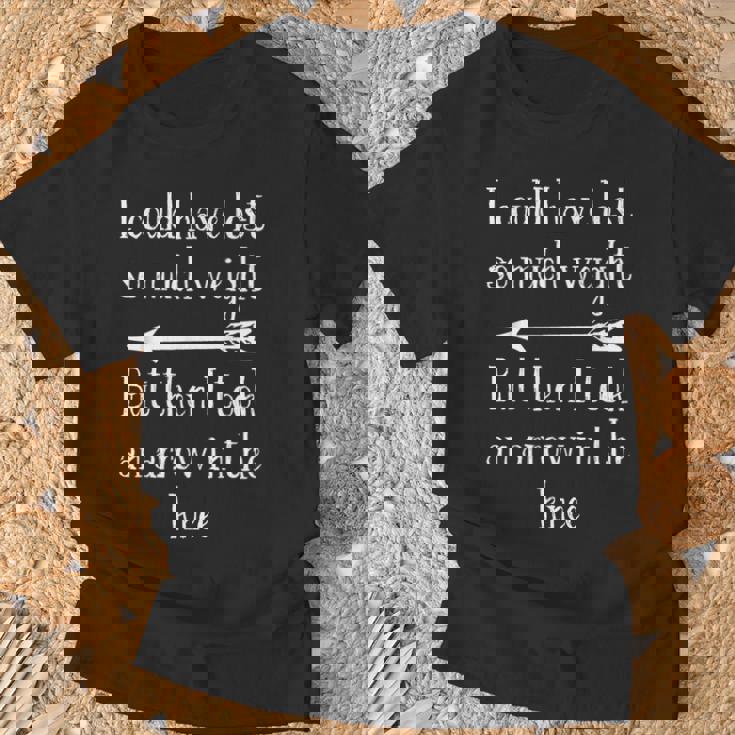 I Could Have Losto Much Weight Arrow In The Knee Tシャツ 高齢者への贈り物