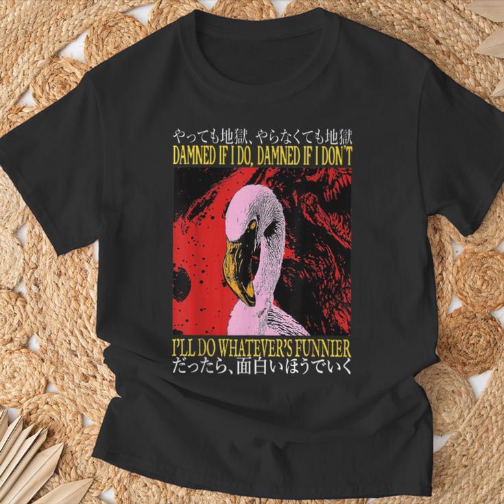 Damned If I Do Damned If I Don't I Don't Flamingo Japanese Tシャツ 高齢者への贈り物