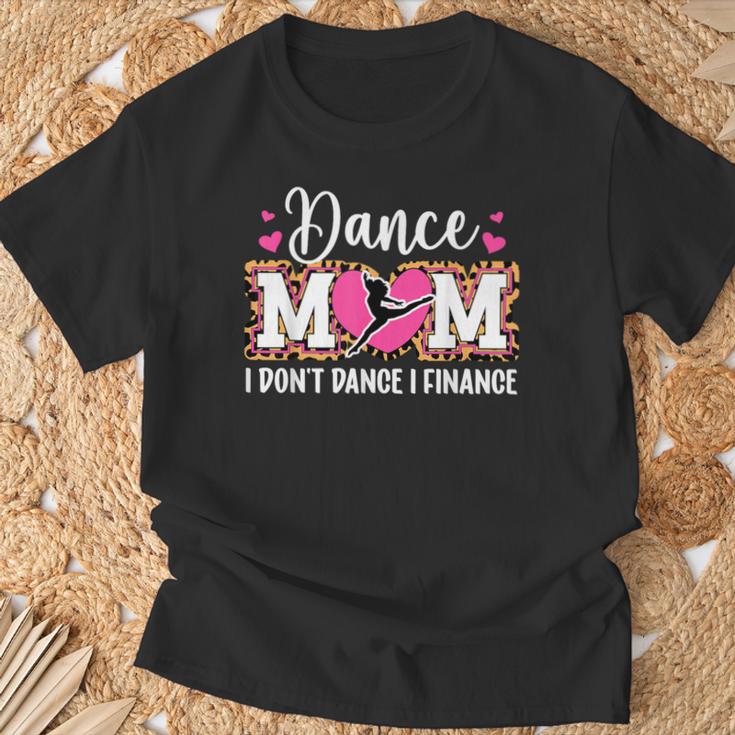 Dance Mom I Finance Dancing Mom Of A Dancer Mama T-Shirt Gifts for Old Men