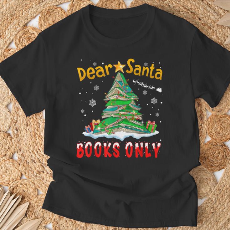 Dear Santa Books Only Christmas Tree Book Lovers Librarian T-Shirt Gifts for Old Men