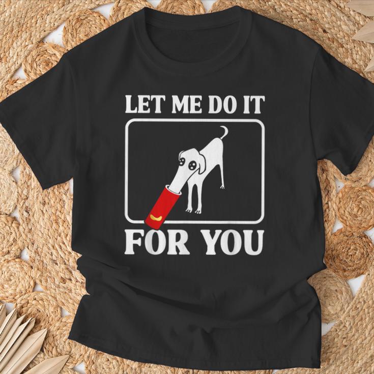Divertido Meme De Perro Borzoi Déjame Hacerlo Por Ti Camiseta unisex Regalos para ancianos
