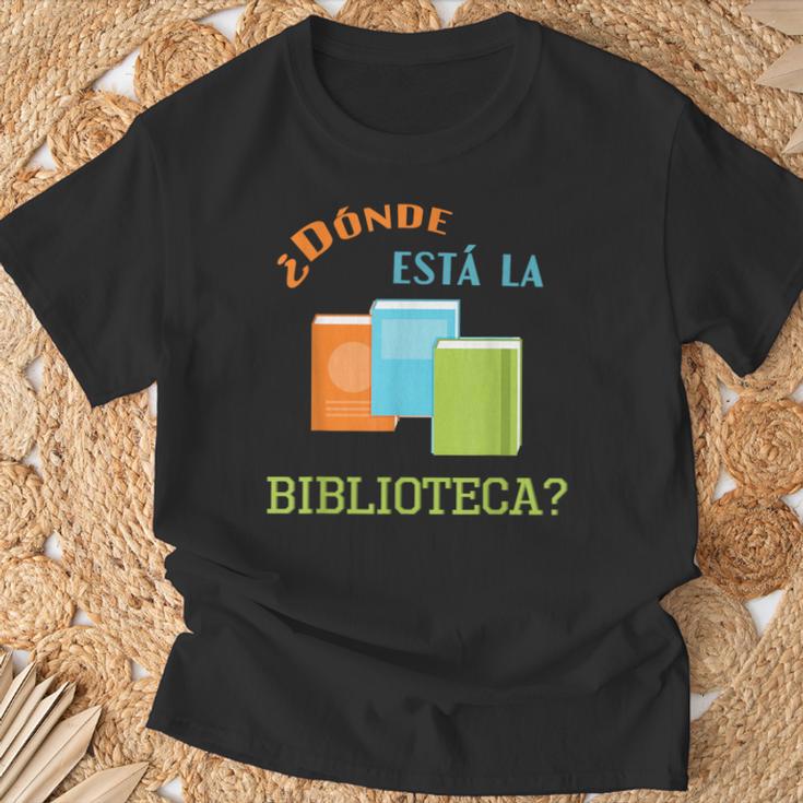 Donde Esta La Biblioteca Library Book ReaderShirt T-Shirt Gifts for Old Men Donde Esta La Biblioteca Library Book ReaderShirt T-Shirt Gifts for Old Men