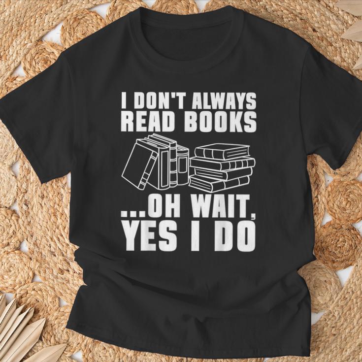 I Don't Always Read Books Bookworm Reading T-Shirt Gifts for Old Men
