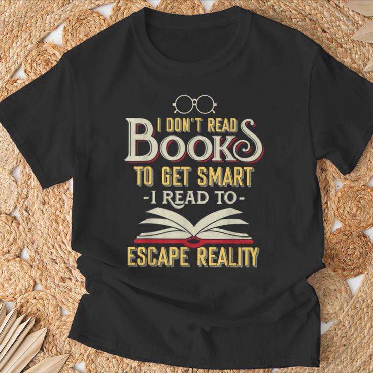 I Don't Read Books To Get Smart Book Lover & Reading T-Shirt Gifts for Old Men I Don't Read Books To Get Smart Book Lover & Reading T-Shirt Gifts for Old Men