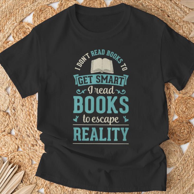 I Don't Read Books To Get Smart I Read Books Escape T-Shirt Gifts for Old Men