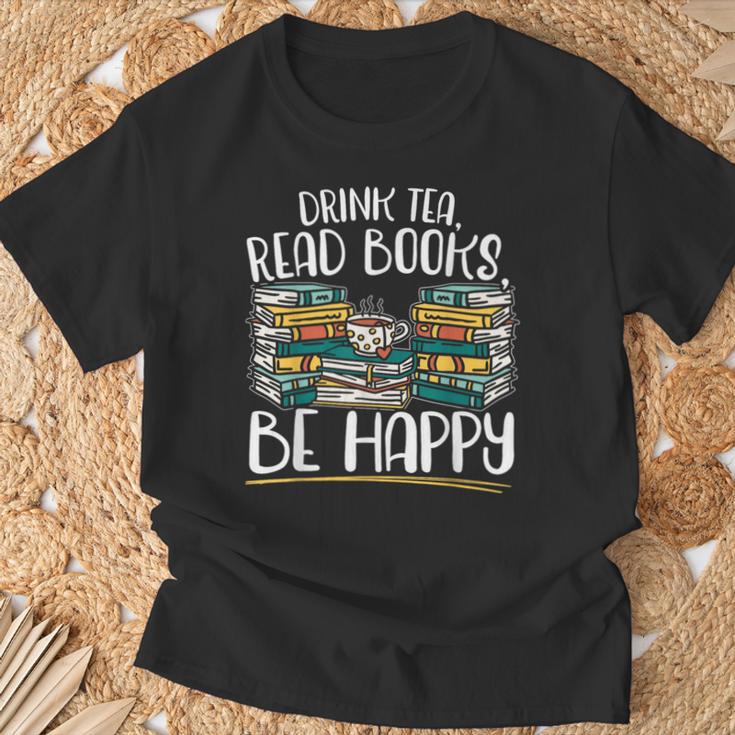 Drink Tea Read Books Be Happy Bibliophile Abibliophobia T-Shirt Gifts for Old Men Drink Tea Read Books Be Happy Bibliophile Abibliophobia T-Shirt Gifts for Old Men